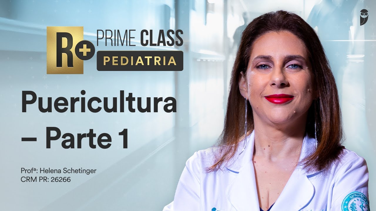 R+ Prime Class Pediatria: Jornada de Reta final Puericultura – parte 1