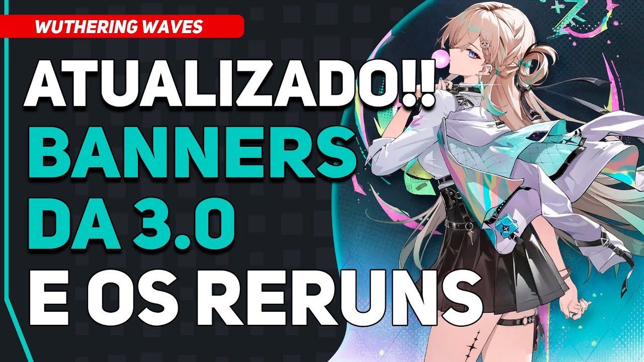 VAZOU os BANNERS da Vers&atilde;o 3.0 - ATUALIZADO | Wuthering Waves