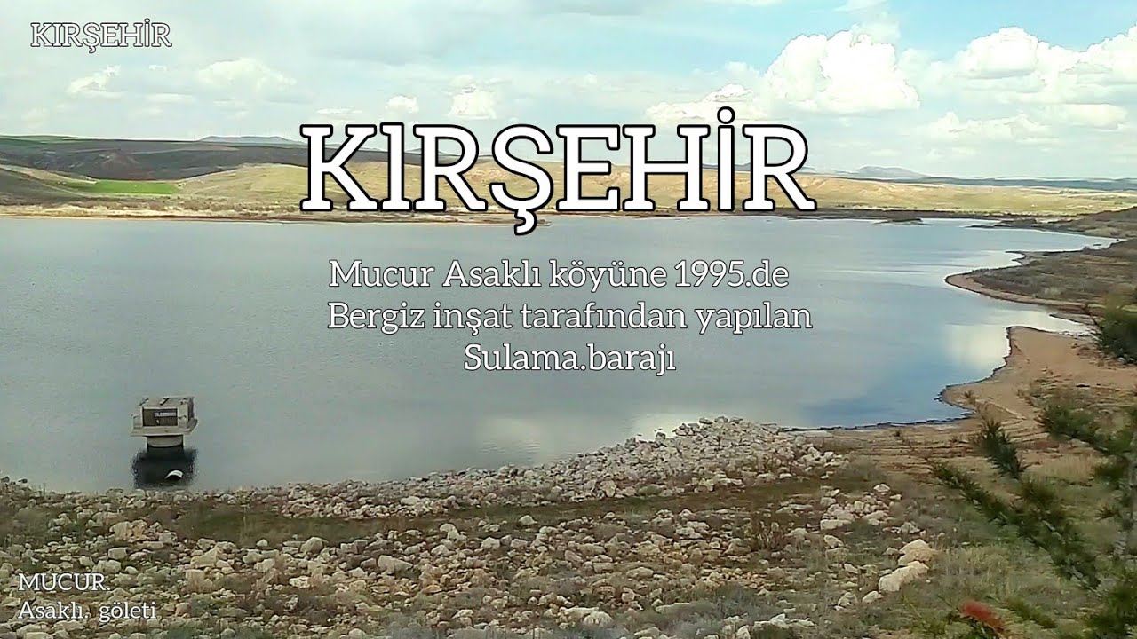 KIRŞEHİR.. Mucur un Aksaklı Köyüne Bergiz İnşat Tarafından 1995 de Yapılan Sulama Göleti.