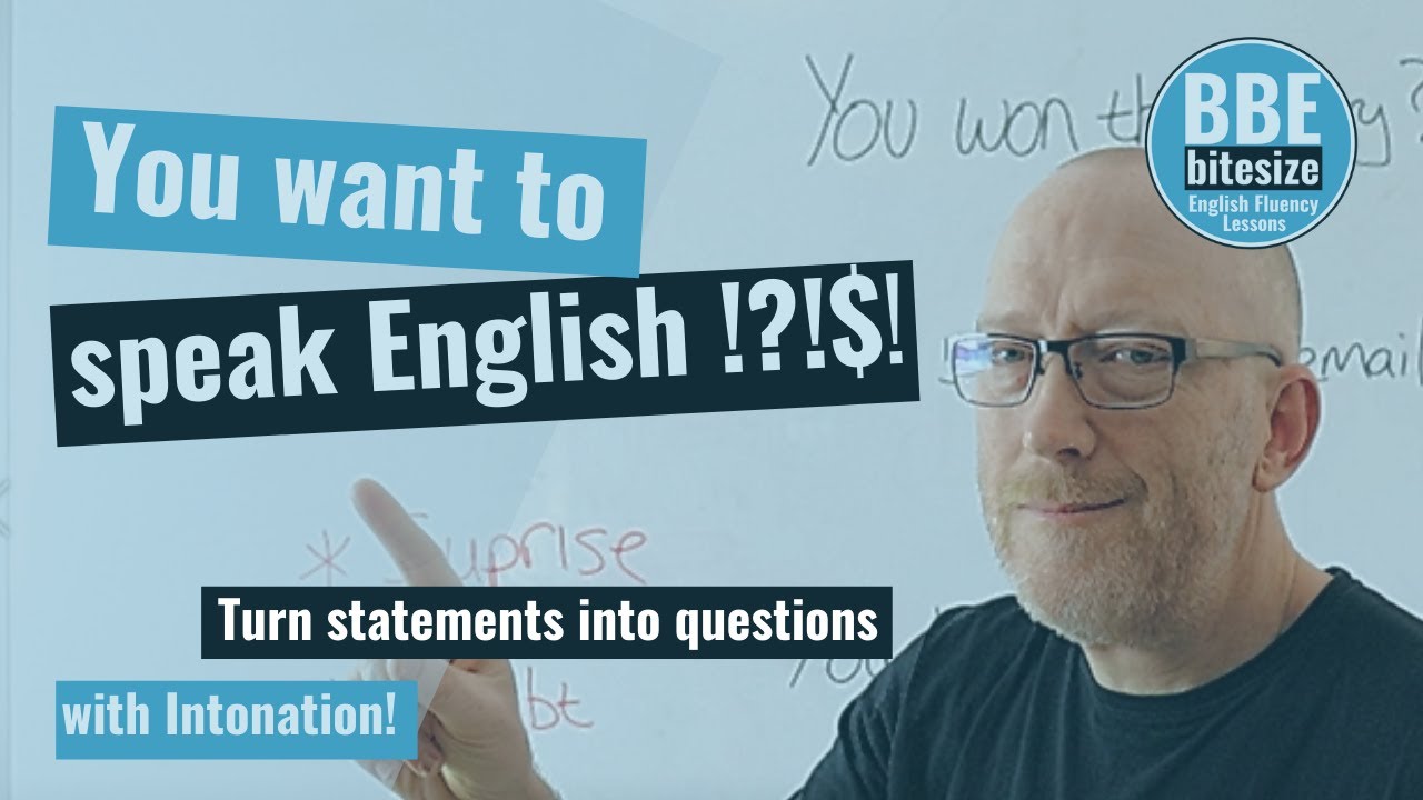 ENGLISH FLUENCY LESSONS: Use Intonation to easily turn any statement into a question
