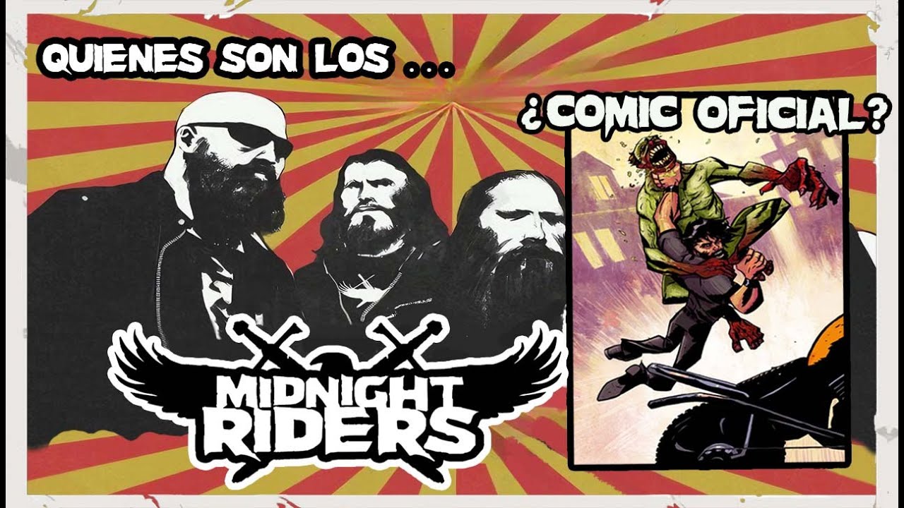 QUIENES SON LOS MIDNIGHT RIDERS- ¿Comic de los Riders? ¿L4D3? | Todo sobre la banda.