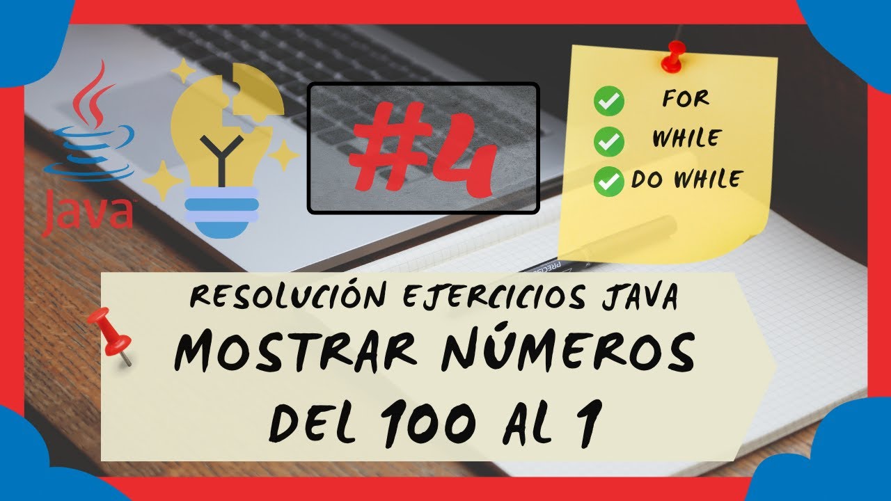 🔙 4. JAVA NÚMEROS del 100 al 1 | ¡Cambia el Rumbo! Recorre NÚMEROS en ORDEN INVERSO↩️