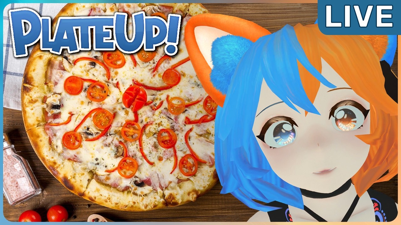 Cooking with zero thoughts and pure panic! [PlateUp! stream]