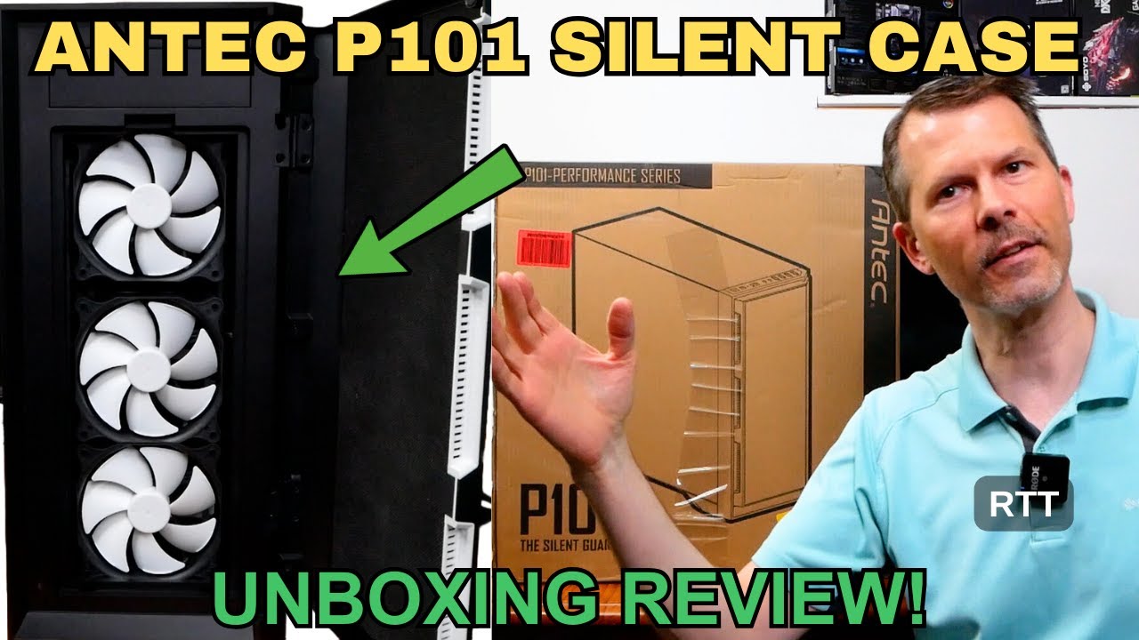 Antec P101 Silent Performance Series Case Unboxing Review!