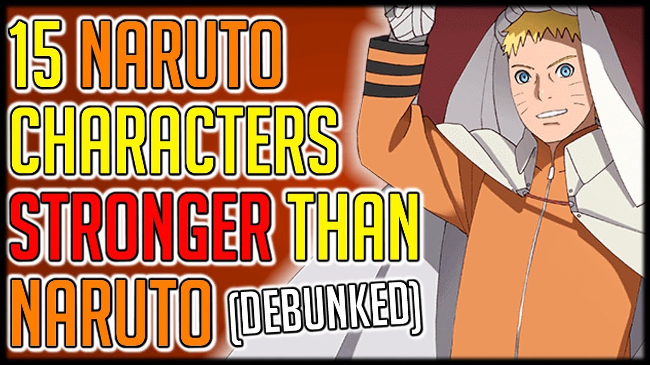 15 Naruto Characters Stronger Than Naruto (Debunked)