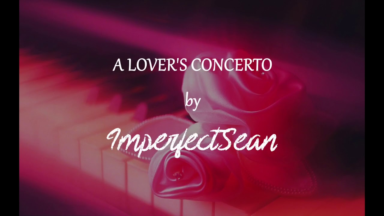 Lover's Concerto Piano Cover by Sean Looi