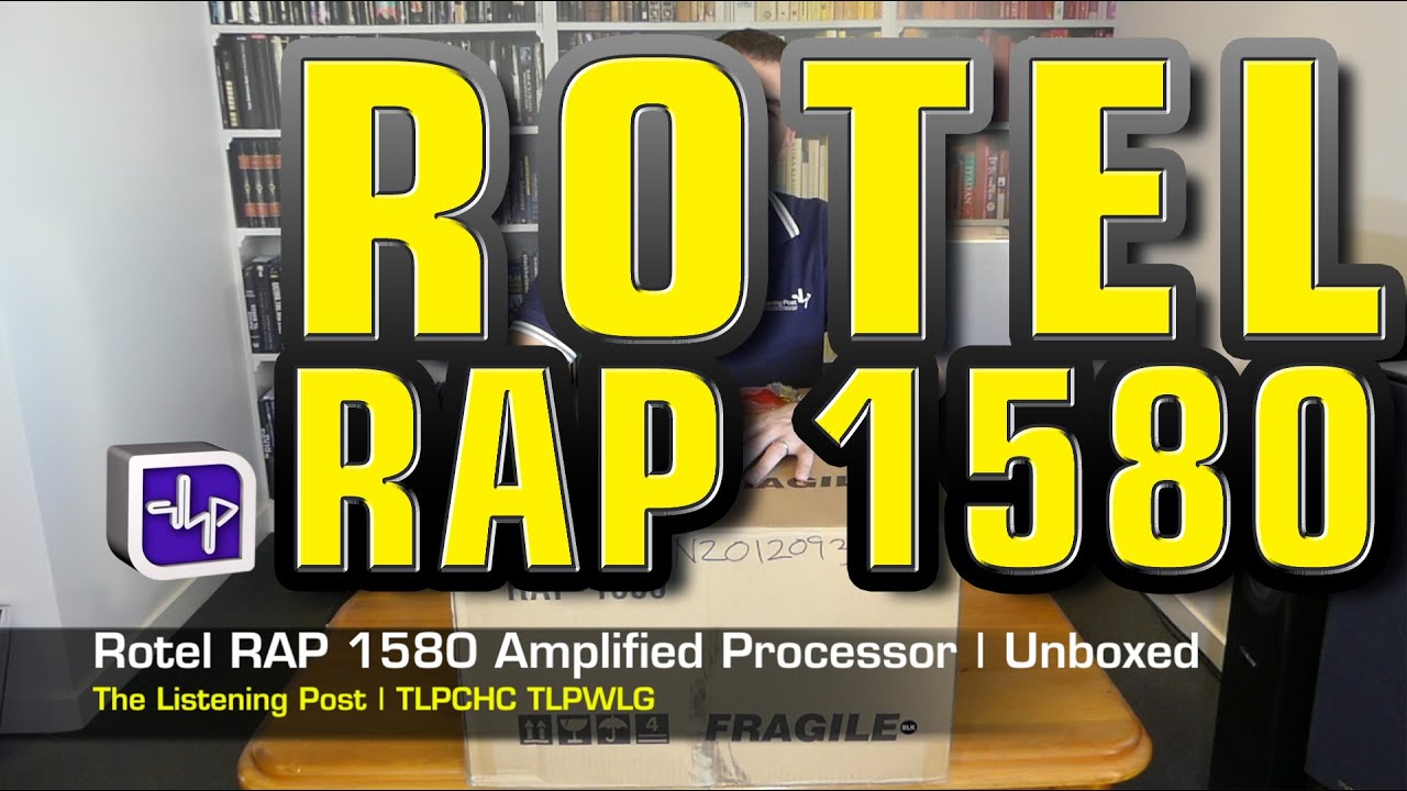 Rotel RAP1580 Surround Amplified Processor Unboxed | The Listening Post | TLPCHC TLPWLG
