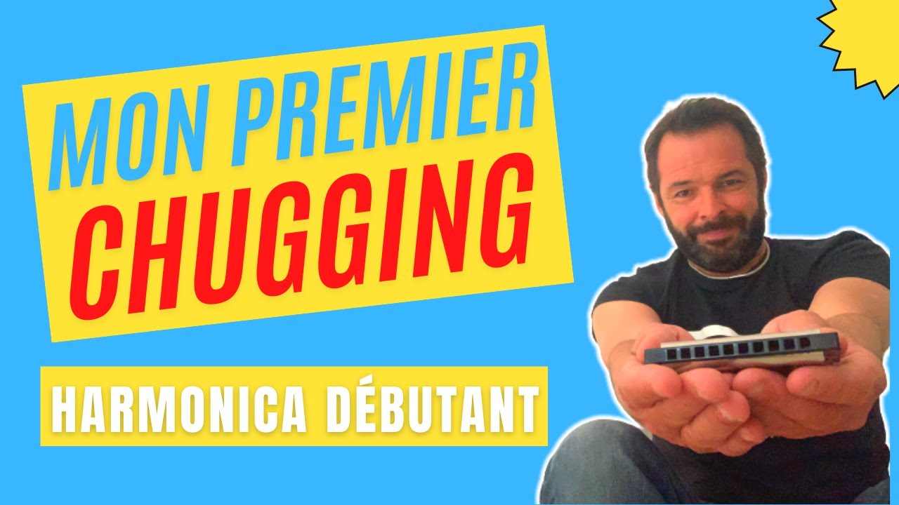 Le CHUGGING pour les Débutants à l'Harmonica