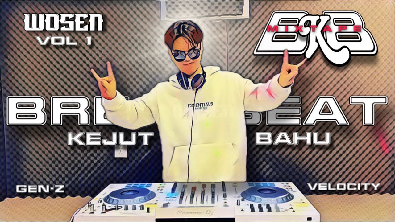 MIXTAPE BKB GEN-Z [BREAKBEAT KEJUT BAHU] tipis-tipis velocity [DJ WOSEN]