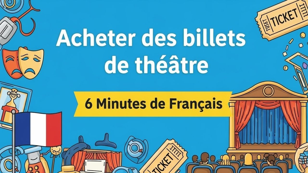 6 Minutes de Franais: Acheter des billets de thtre