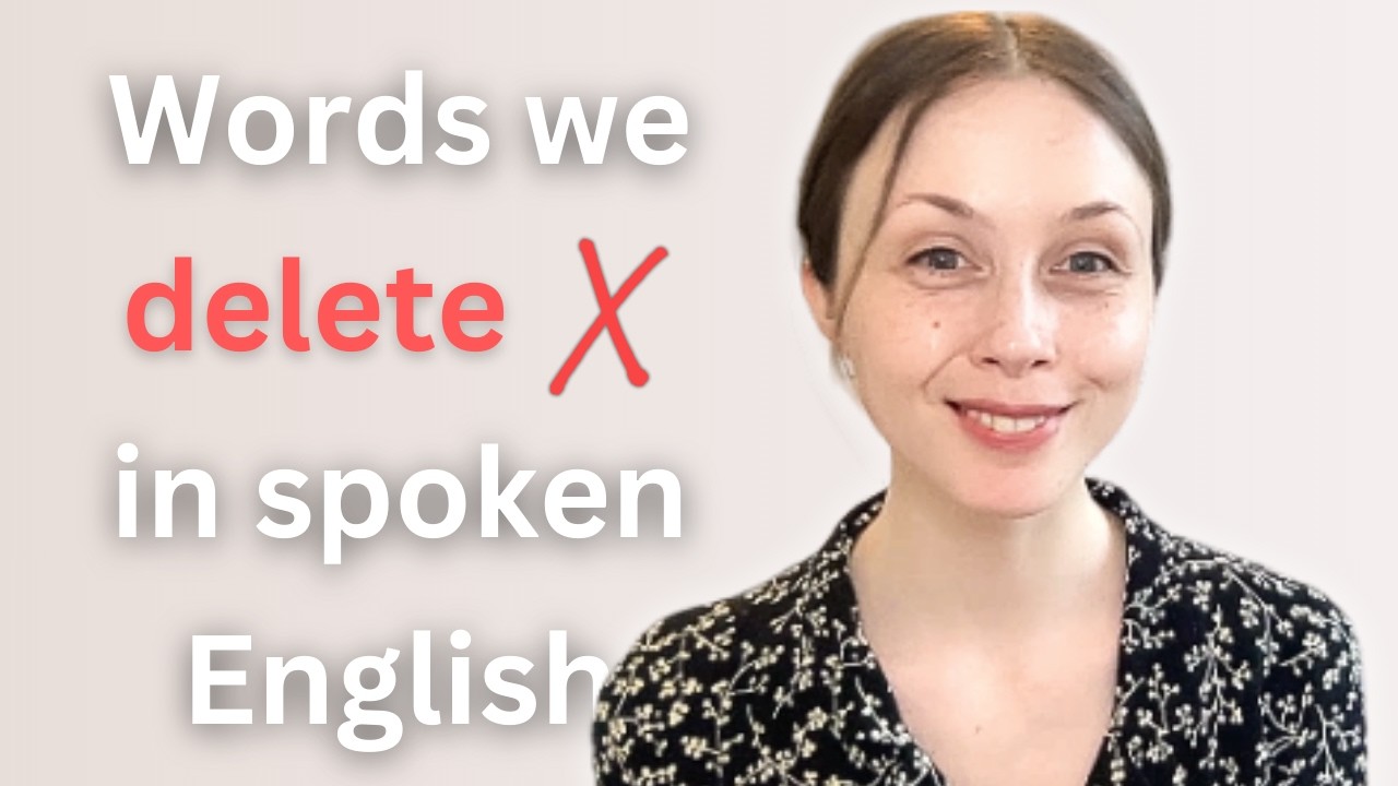 Words we DELETE in spoken English