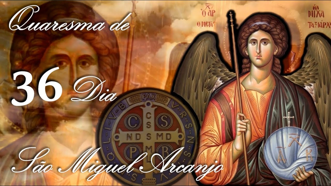 Dia 36 - QUARESMA DE SÃO MIGUEL ARCANJO 2023 - TRIGÉSIMO SEXTO DIA