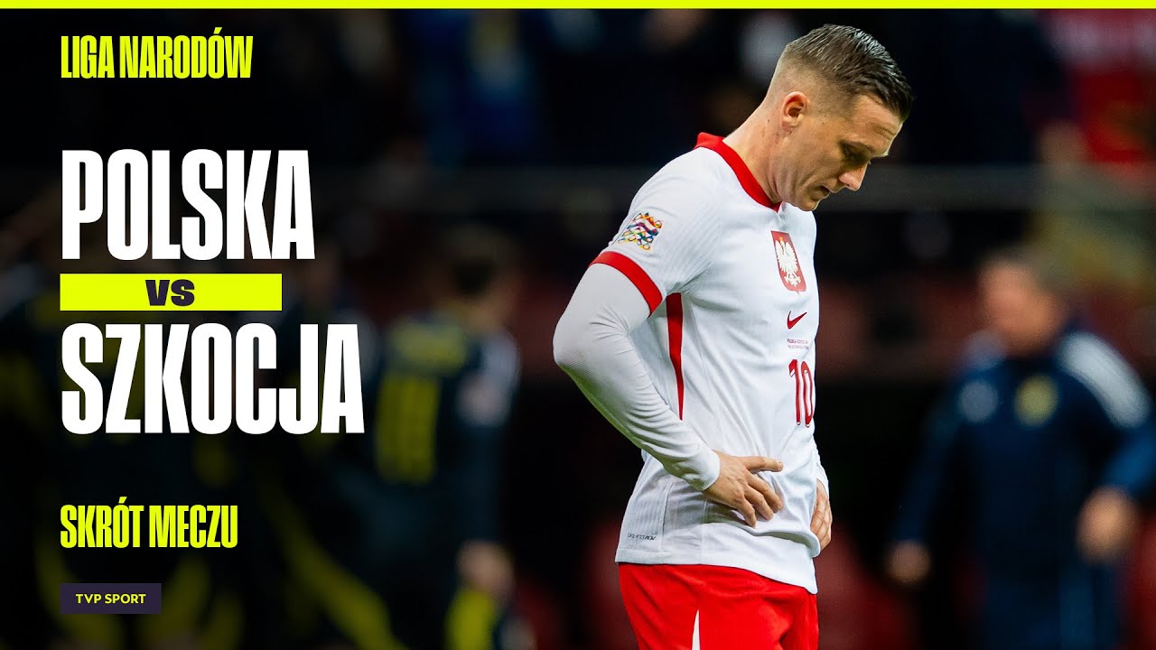 SKRÓT: POLSKA - SZKOCJA, KATASTROFA! PORAŻKA I SPADEK DO DYWIZJI B | LIGA NARODÓW