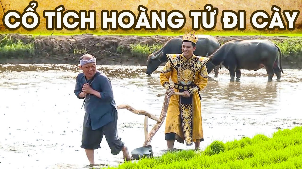 CỔ TÍCH HOÀNG TỬ ĐI CÀY | CỔ TÍCH VIỆT NAM | PHIM TRUYỆN CỔ TÍCH HAY NHẤT 2026 | GHIỀN CỔ TÍCH