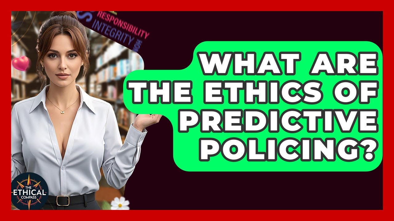 What Are The Ethics Of Predictive Policing? - The Ethical Compass