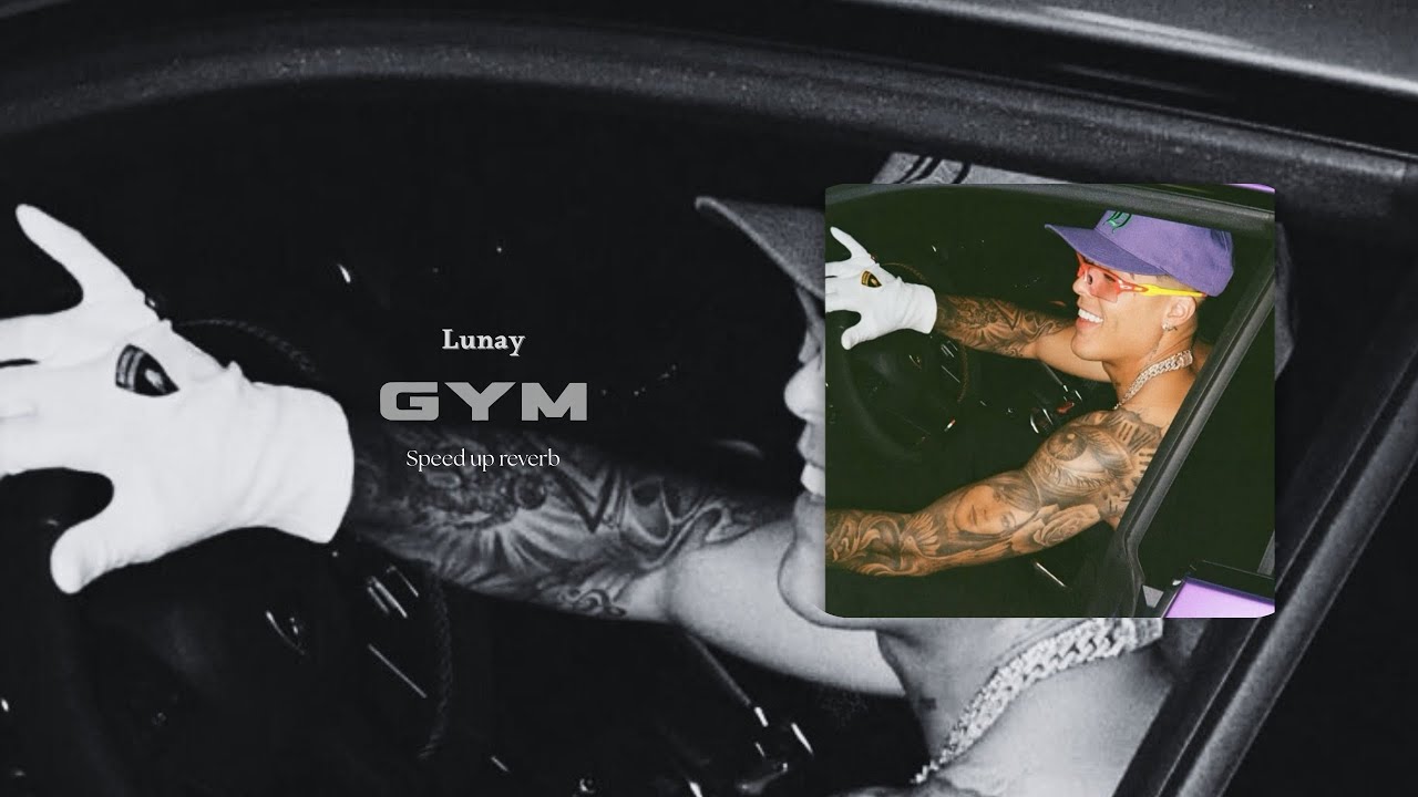 Gym - Lunay  | slowed reverb