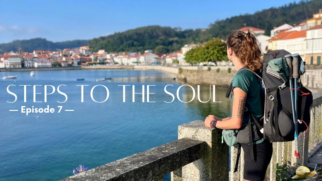Steps to the Soul — A Camino de Santiago Series — Episode 7