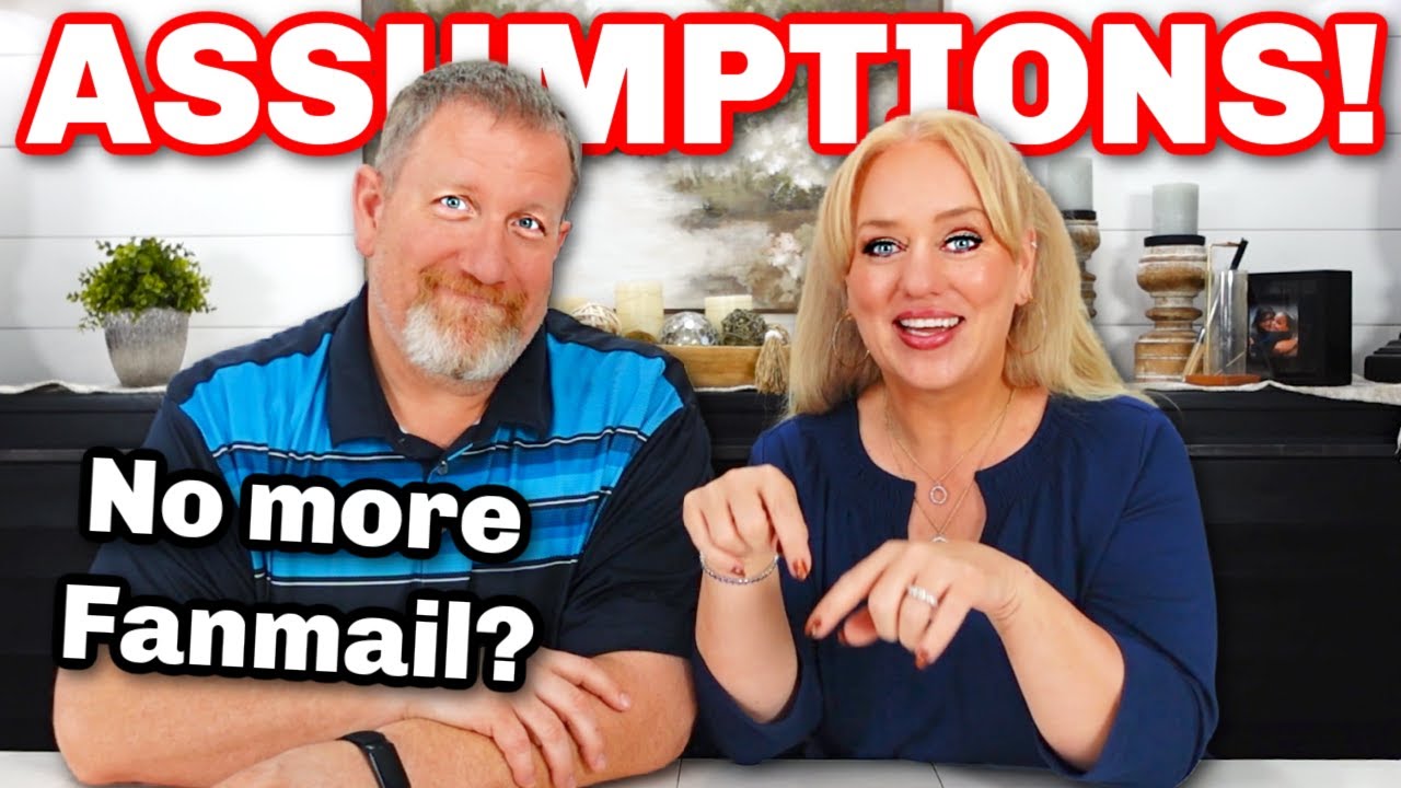 No More Fanmail? | Assumptions!