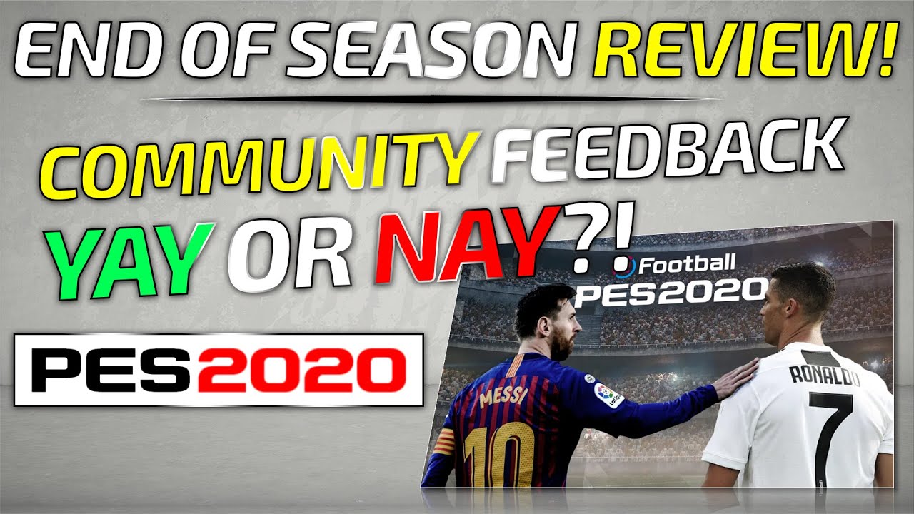 [TTB] PES 2020 - END OF SEASON REVIEW - Community Based Feedback - The Good, The Bad and the UGLY!
