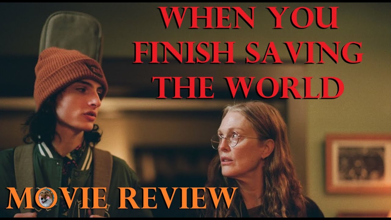 When You Finish Saving The World - Movie Review