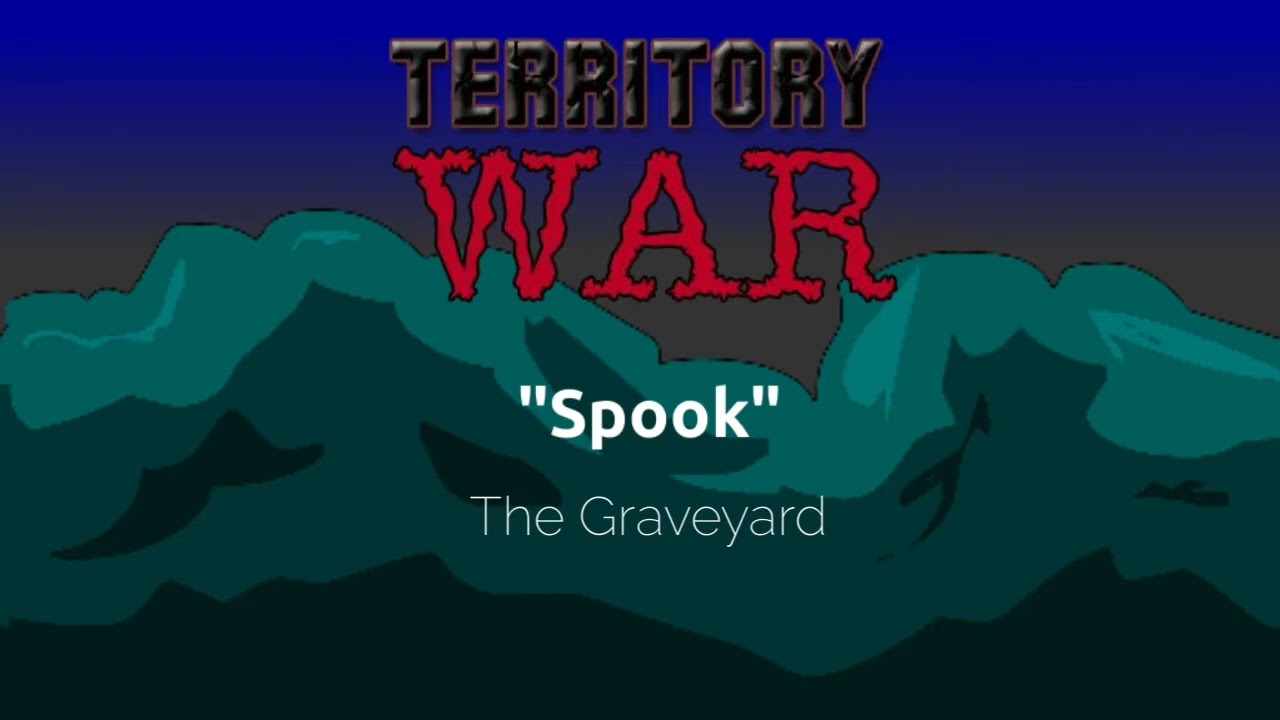 The Graveyard/Spook - Territory War OST