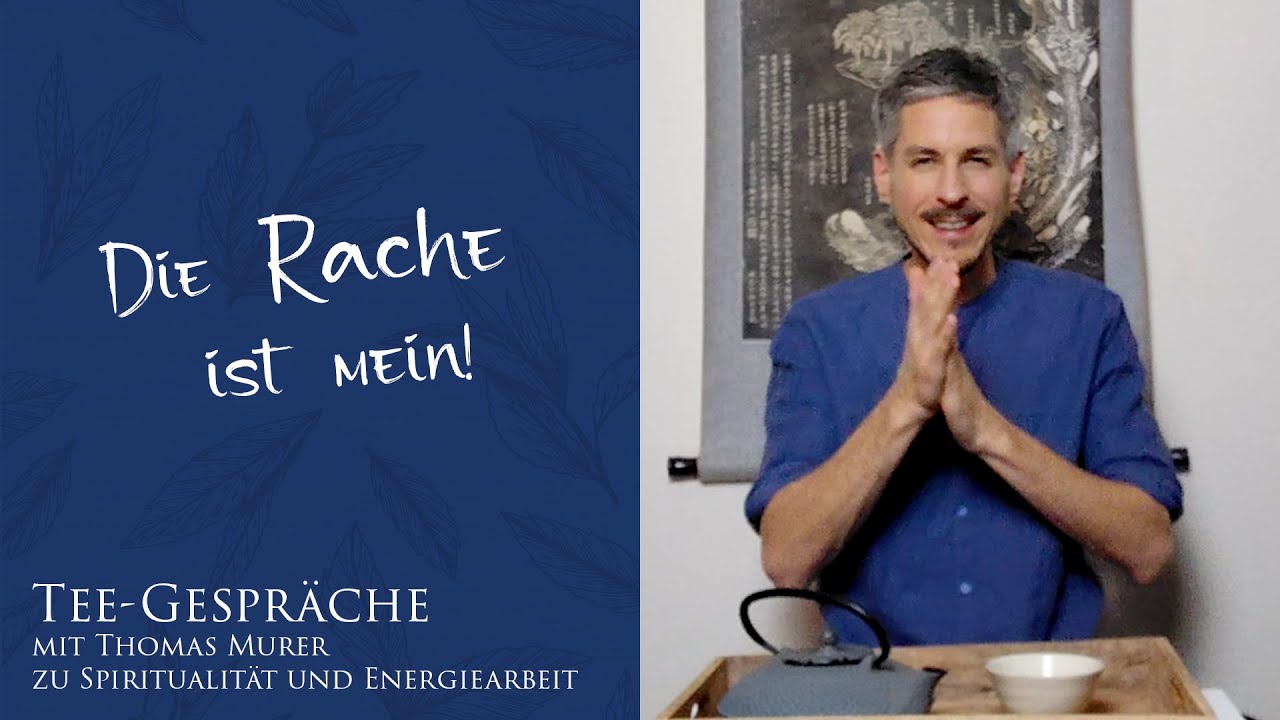 Die RACHE ist mein! - Tee-Gespräch mit Thomas Murer