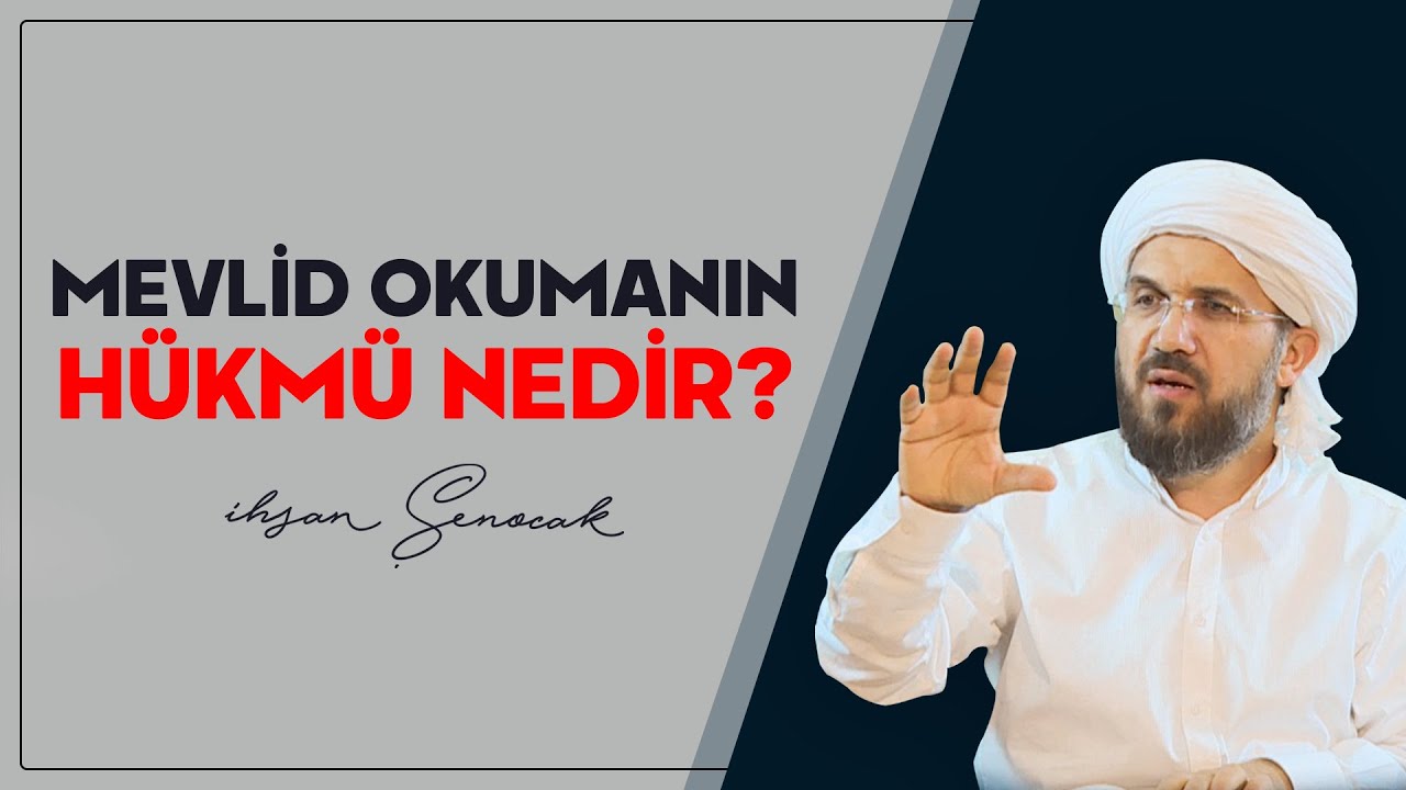 Mevlid Okumanın Hükmü Nedir? | İhsan Şenocak