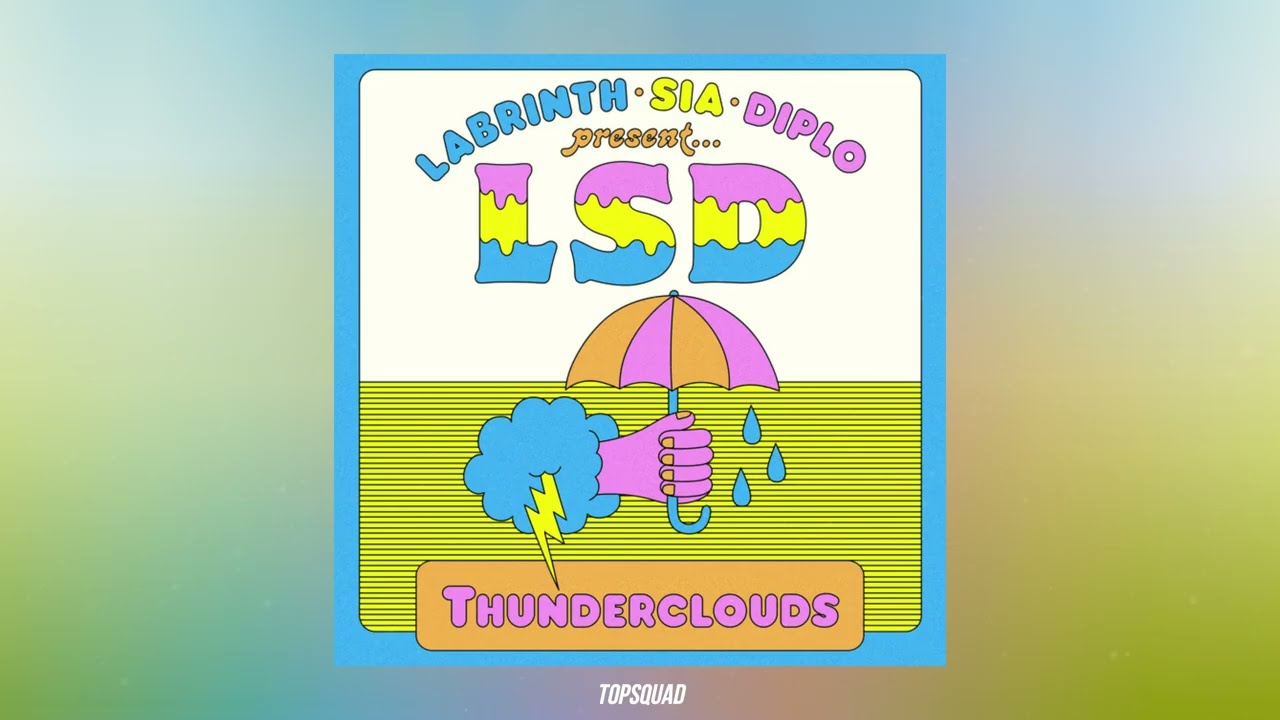 LSD - Thunderclouds (feat. Labrinth, Sia & Diplo)