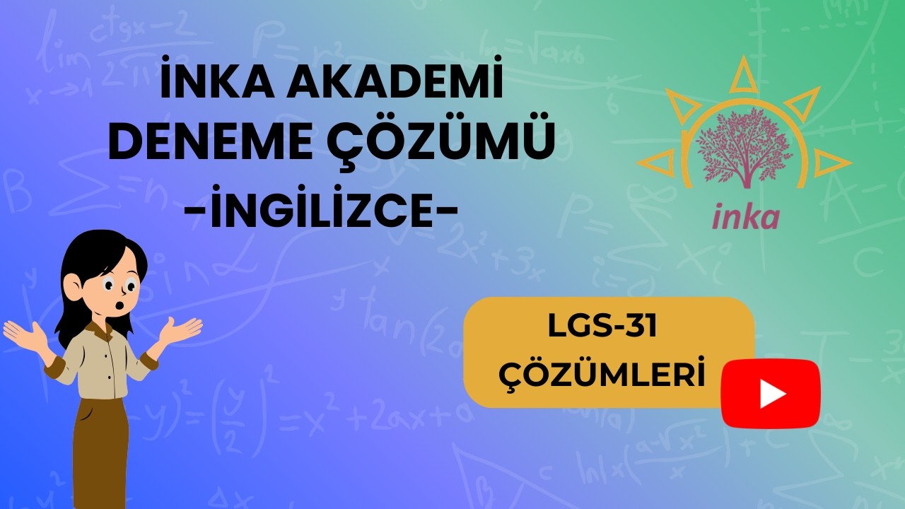 İNKA AKADEMİ LGS-31 DENEMESİ İNGİLİZCE ÇÖZÜMLERİ