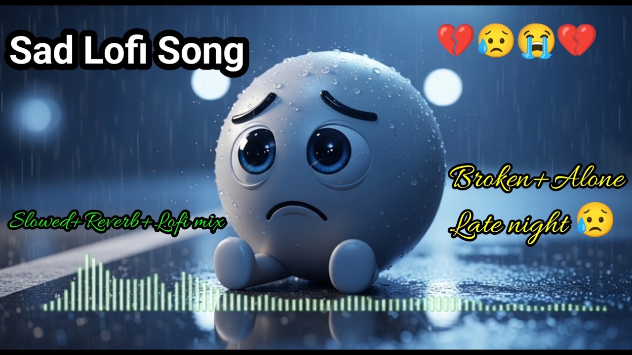 SAD LOFI SONGS | LOFI MASHUP | BOLLYWOOD SAD LOFI | HEARTBROKEN SLOW + REVERB LOFI MIX |#sad #songs