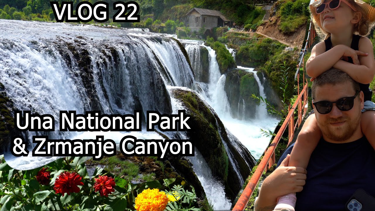 Border Chaos, Bad Roads & Beautiful Waterfalls | Una National Park Vlog | Family Travel in Bosnia