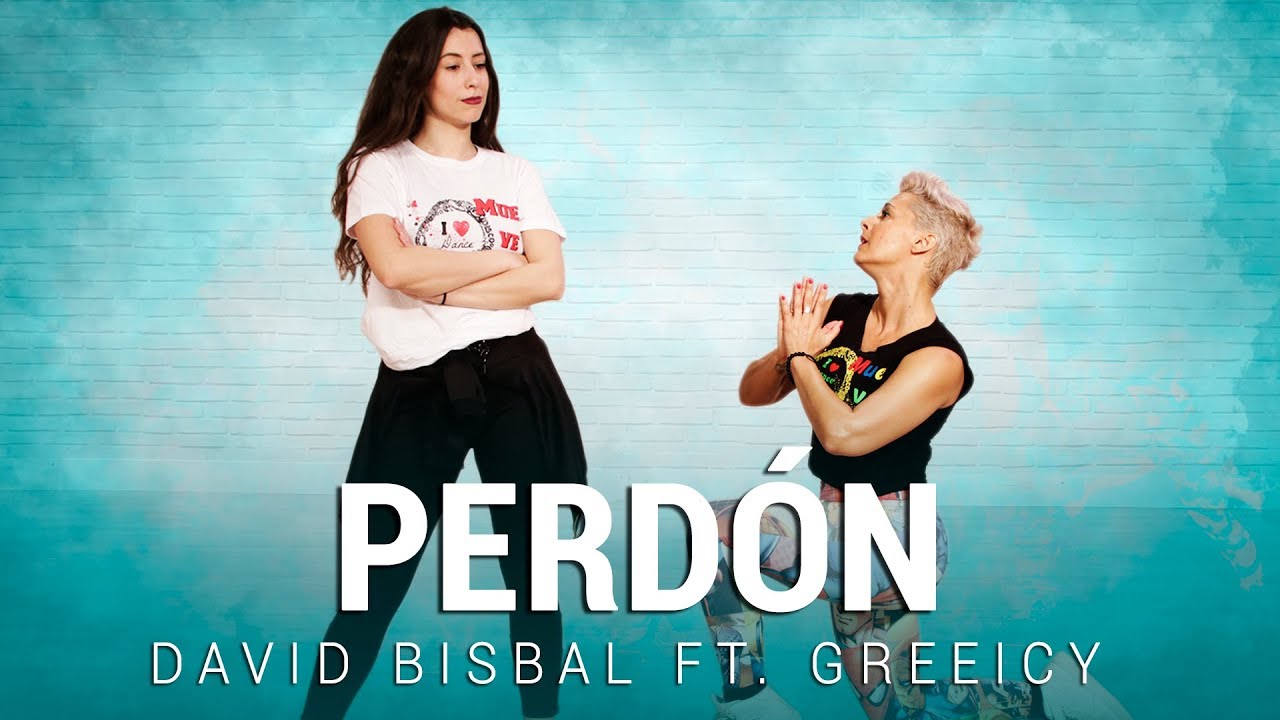 Perdón (David Bisbal ft. Greeicy) - ZUMBA