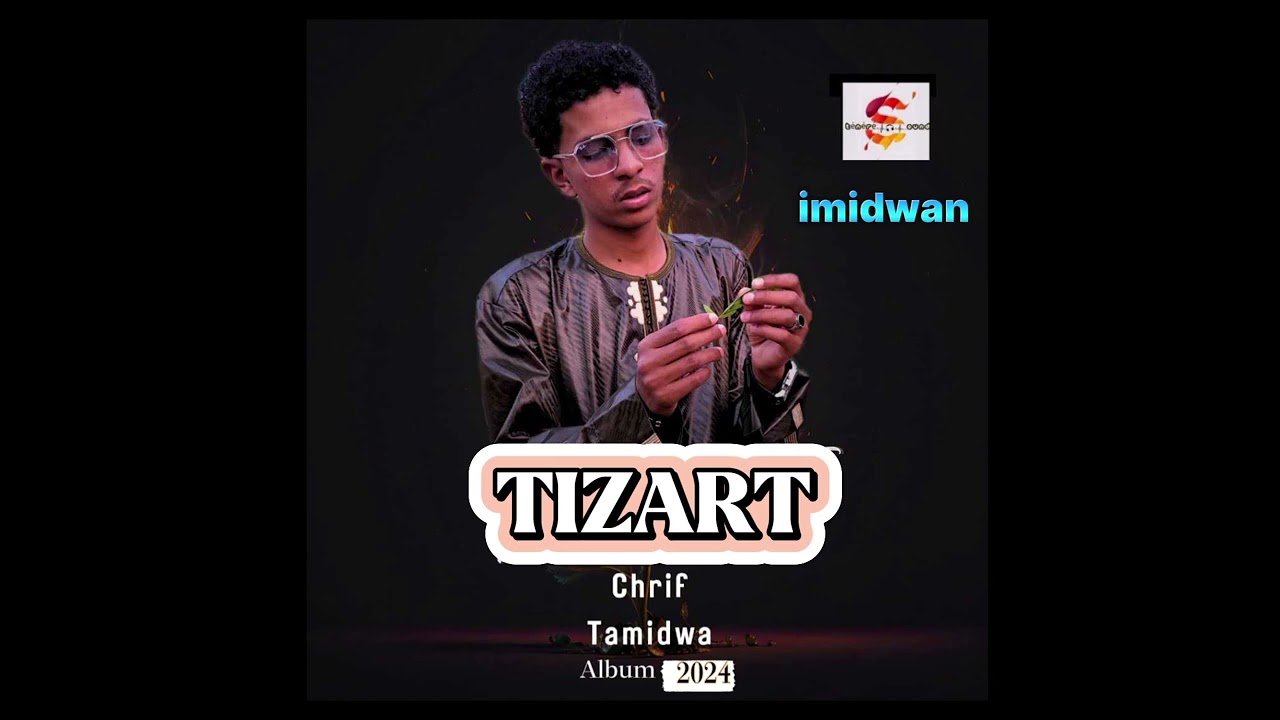 new album TIZART2024 chrif tamidwa son imidiwn ❤️#music #tuareg