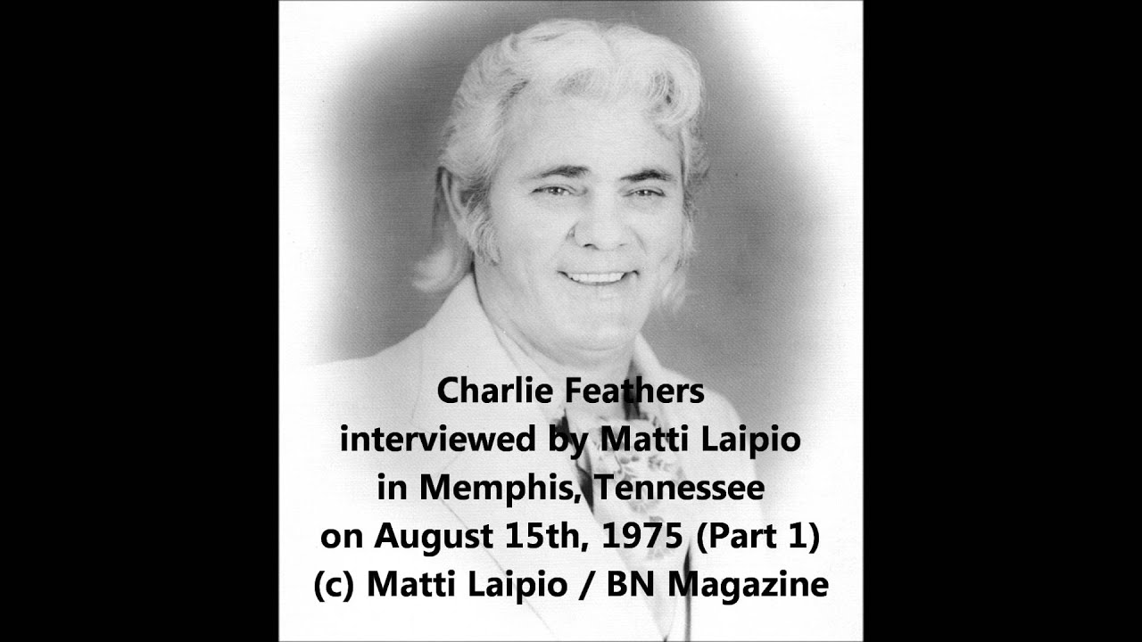 Charlie Feathers - Interview, Memphis 1975 (Part 1)