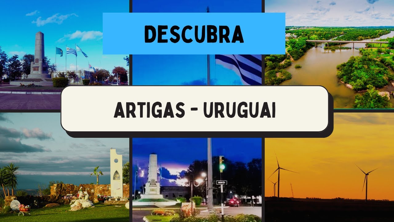 Artigas Uruguai: O que fazer na cidade da fronteira com o Brasil