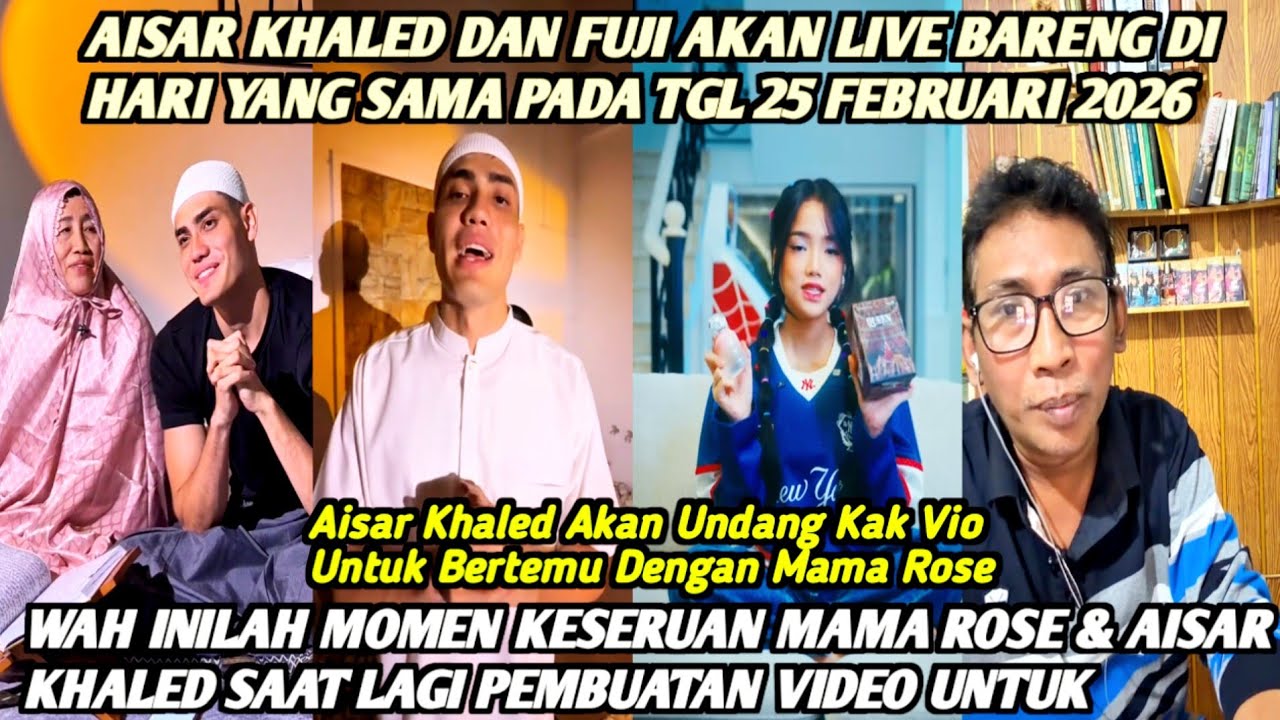 HEBOH‼️AISAR KHALED DAN FUJI AKAN GELAR LIVE DI HARI YANG SAMA🤩AISAR & MAMA ROSE SUDAH MULAI SIAP🔥