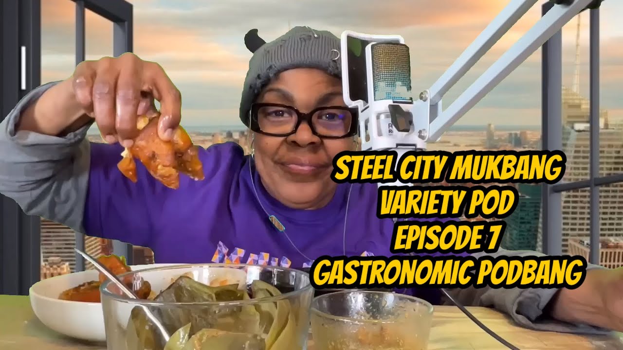 Steel City Mukbang Variety Pod: Эпизод 7 Гастрономический Podbang