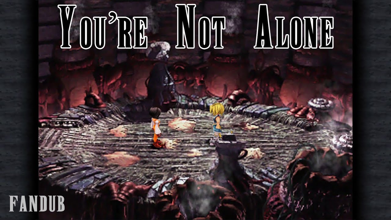 You're Not Alone [Final Fantasy IX Fandub]