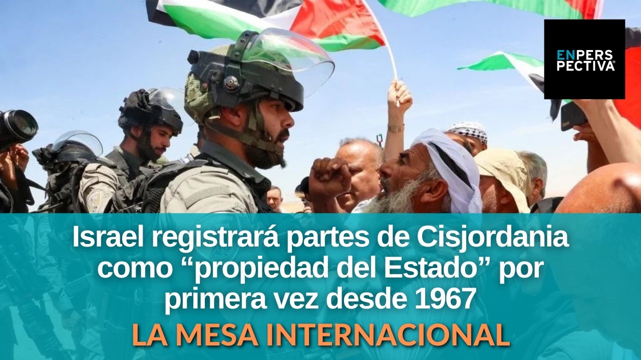ONU, UE y países árabes denunciaron el cambio israelí en el registro de tierras en Cisjordania