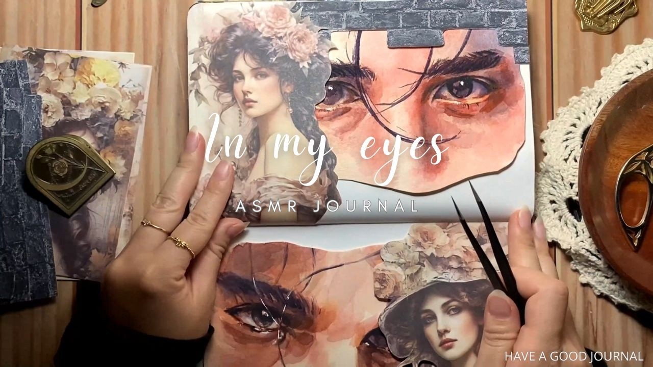 ASMR Journal | In my eyes | Have a good journal