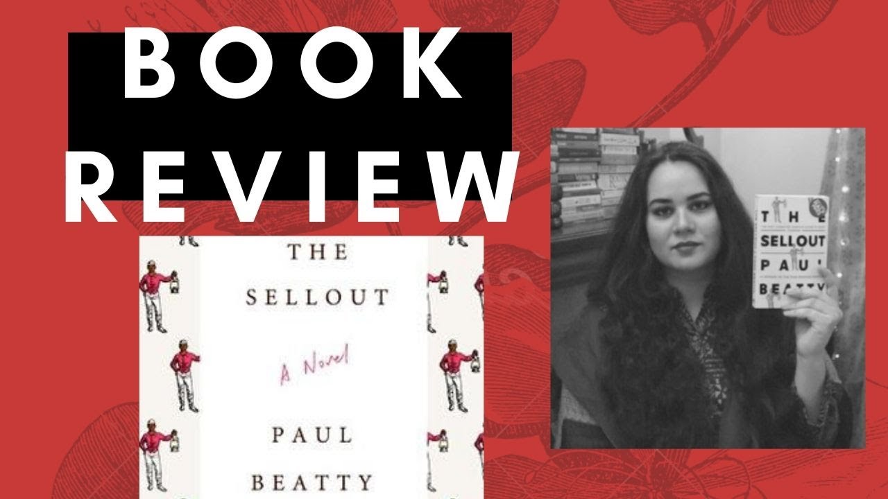 The Sellout By Paul Beatty BOOK REVIEW| Black Literature| Pakistani Booktuber