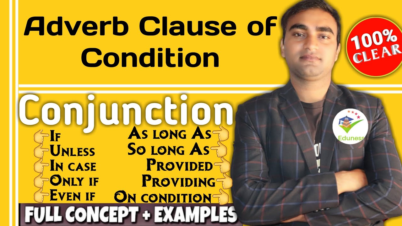 Adverb Clause of Condition | Conjunction-If ,Unless, In case,Only if,Even if, As long as, So long as