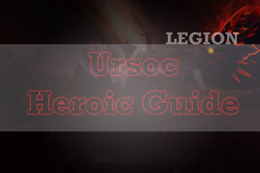 Ursoc Heroic Guide, Wow Legion Tank Guide