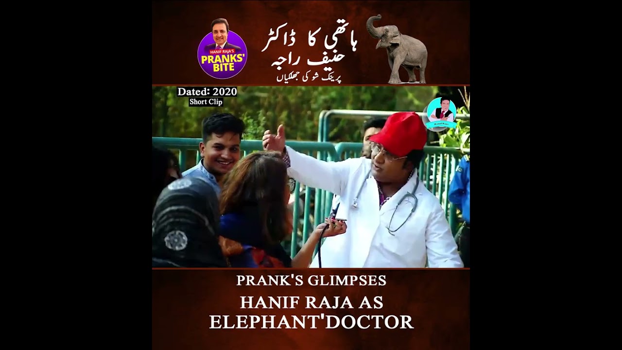 Hanif Raja As Elephant Doctor | Prank By Hanif Raja