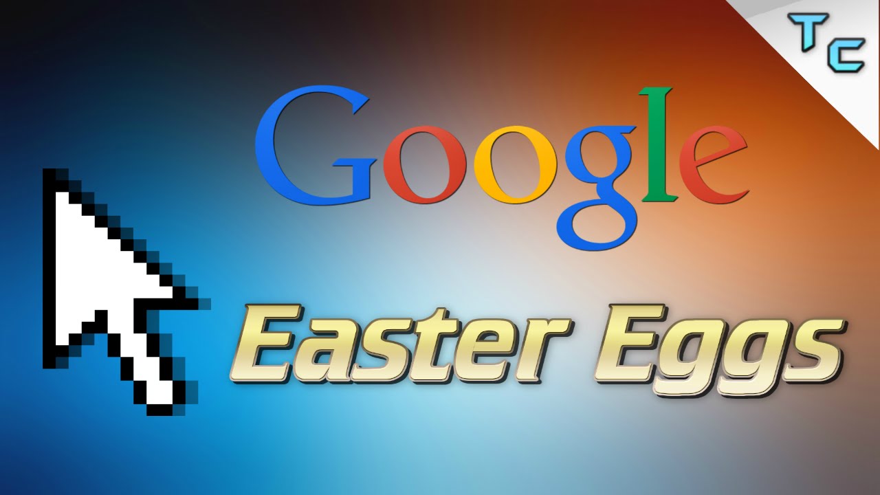 Top 10 Google Easter Eggs