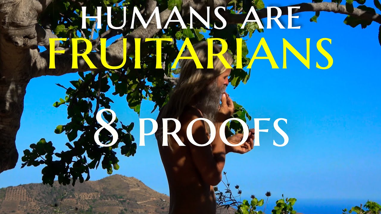 Your Body's True Diet? 8 Undeniable Fruitarian Proofs