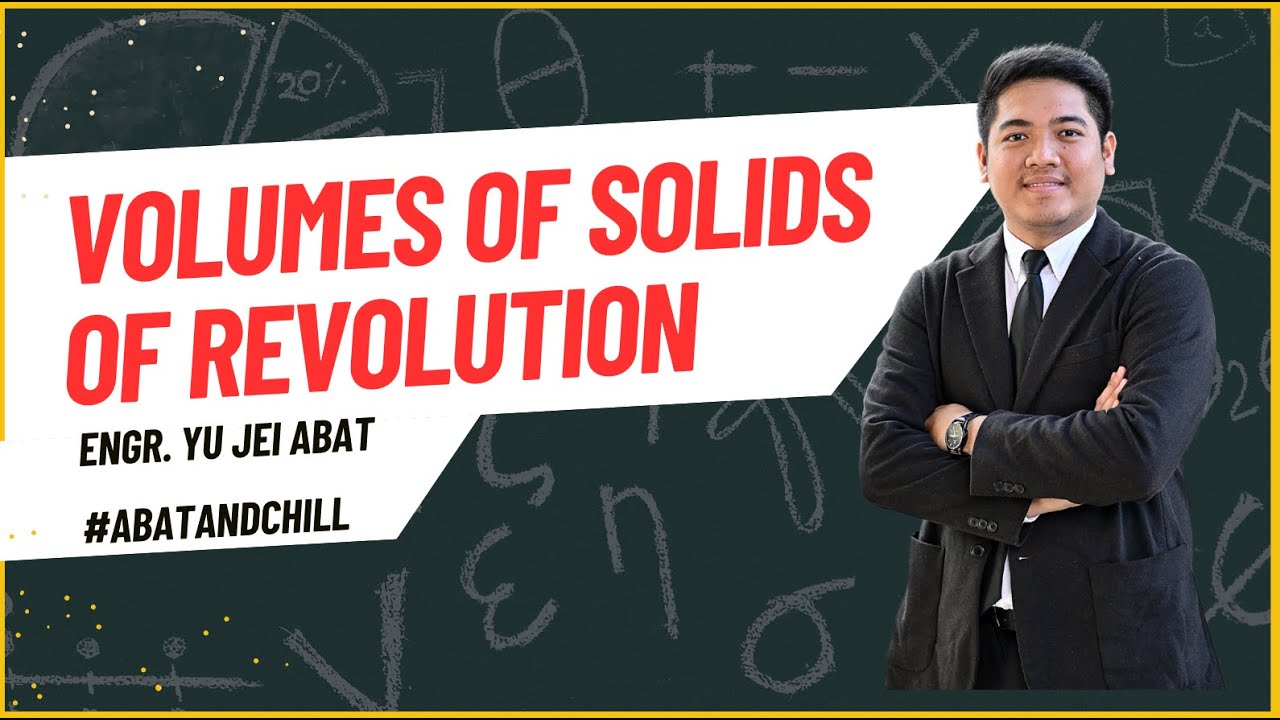 Volume of A Solid of Revolution by Integration - Integral Calculus | #abatandchill