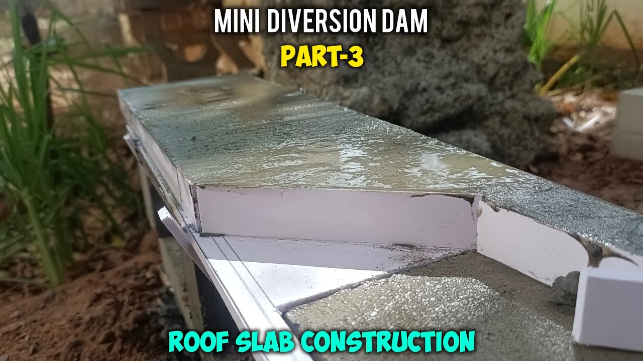 Miniature Dam Construction | Part-3 | Roof Slab Construction