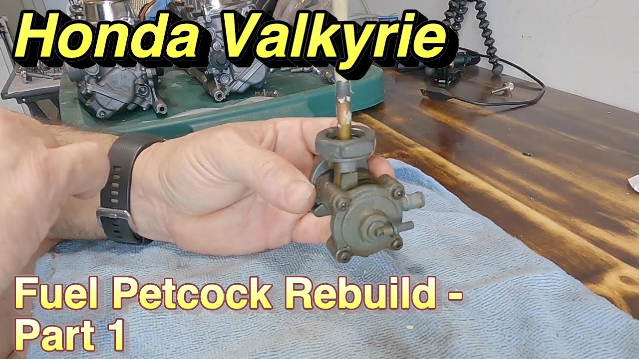 Honda Valkyrie | Rebuild Fuel Petcock - Part 1 of 2
