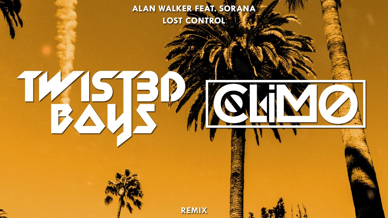 Alan Walker feat. Sorana ‒ Lost Control (Twist3d Boys x CLIMO Remix)